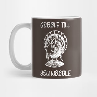 Gobble Till You Wobble Mug